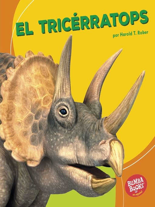 Title details for El tricérratops (Triceratops) by Harold T. Rober - Available